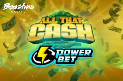 All That Cash Power Bet