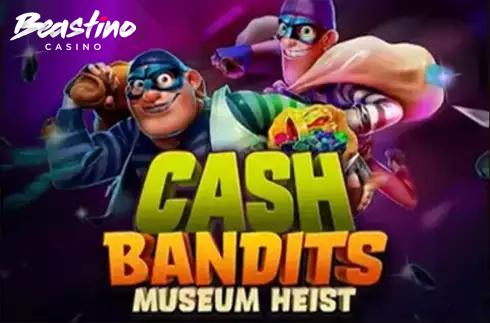 Cash Bandits Museum Heist