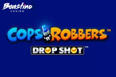 Cops n Robbers Drop Shot