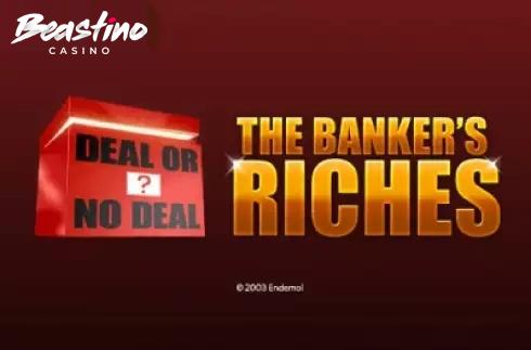 Deal or no Deal The Bankers Riches