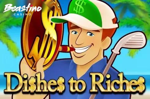 Dishes to Riches