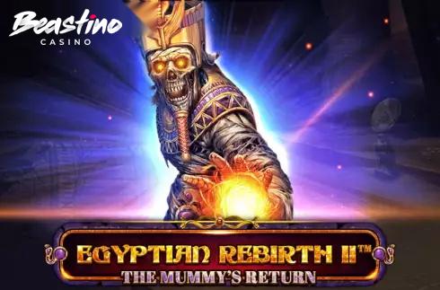 Egyptian Rebirth II The Mummys Return