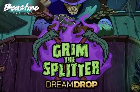 Grim The Splitter Dream Drop