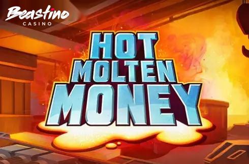 Hot Molten Money