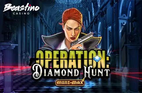 Operation Diamond Hunt Mini max