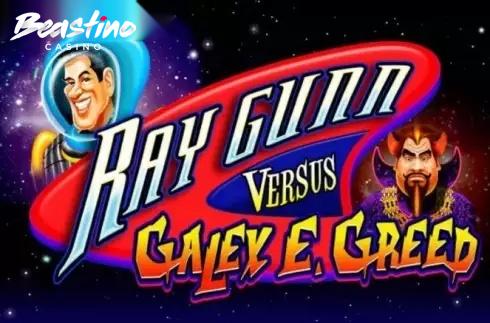 Ray Gunn Versus Galey E Greed