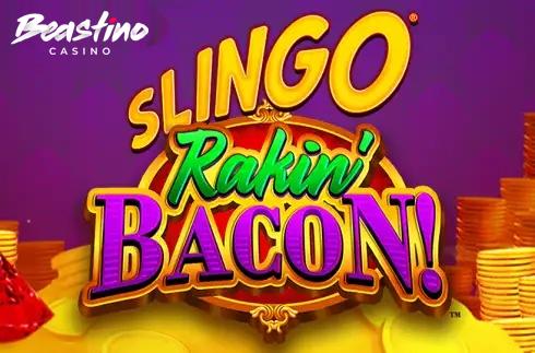 Slingo Rakin Bacon